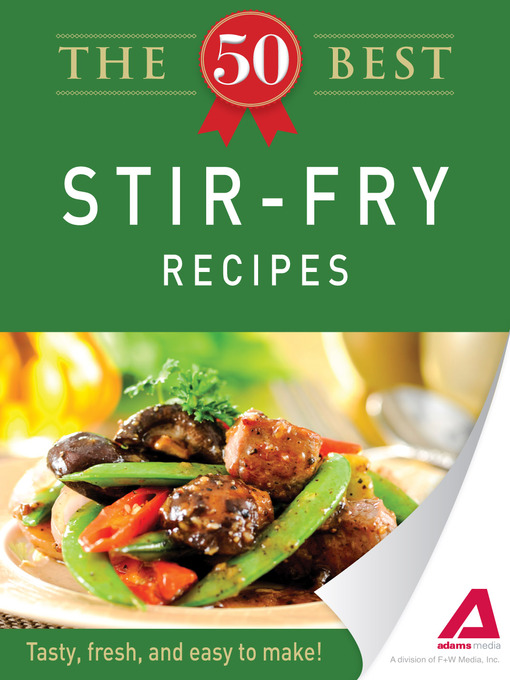 Title details for The 50 Best Stir-Fry Recipes by Editors of Adams Media - Available